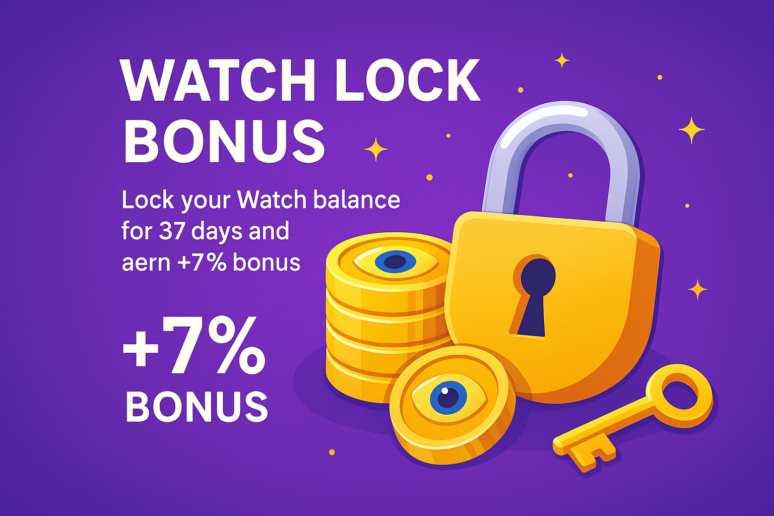 🔥 Get +7% Bonus with the New Watch Lock Bonus!